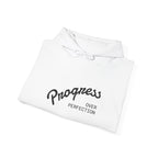 Progress Over Perfection Graphic Hooded Comfy Sweatshirt (Unisex) White